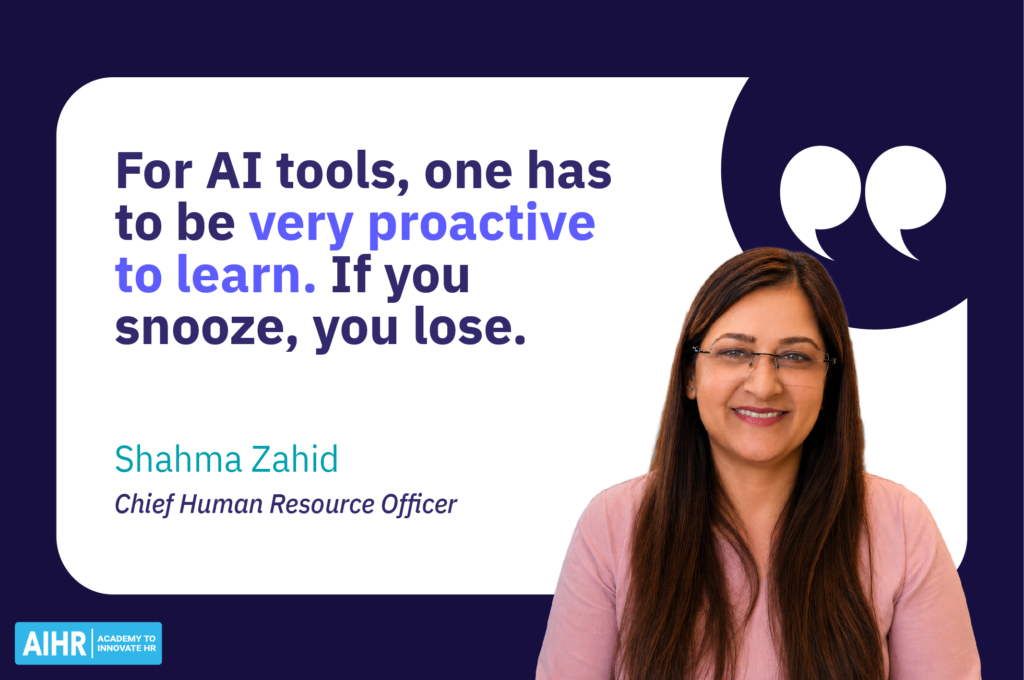 Shahma Zahid quote on being proactive when learning AI tools for HR.