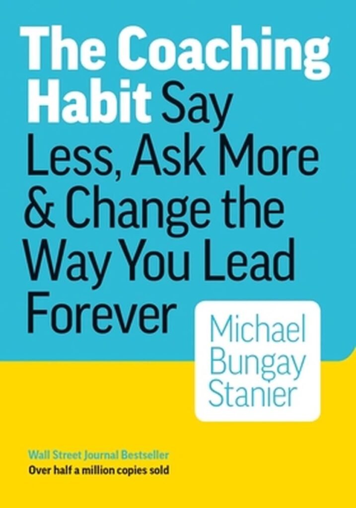 The cover of The Coaching Habit (2016) by Michael Bungay Stanier.