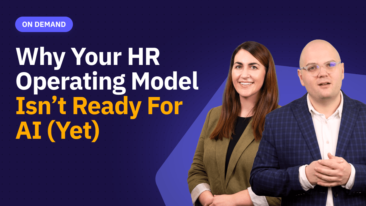 Why Your HR Operating Model Isn’t Built for AI (Yet)